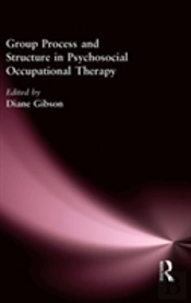 Group Process And Structure In Psychosocial Occupational Therapy