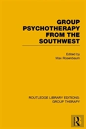 Group Psychotherapy From The Southwest (Rle: Group Therapy)