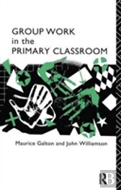 Group Work In The Primary Classroom