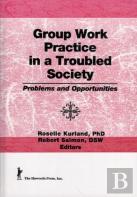 Group Work Practice In A Troubled Society