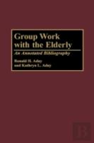 Group Work With The Elderly