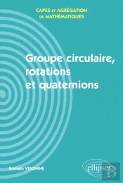 Groupe Circulaire, Rotations Et Quaternions - Capes Et Agrégation De Mathématiques