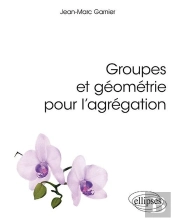 Groupes Et Géometrie Pour L'Agrégation