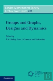 Groups And Graphs, Designs And Dynamics