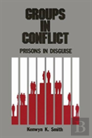 Groups In Conflict: Prisons In Disguise