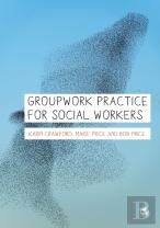 Groupwork Practice For Social Workers