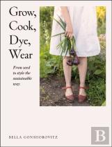Grow, Cook, Dye, Wear