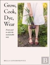 Grow, Cook, Dye, Wear