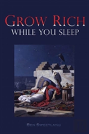 Grow Rich While You Sleep
