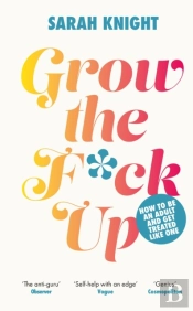 Grow The F*Ck Up