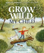 Grow Wild, My Child