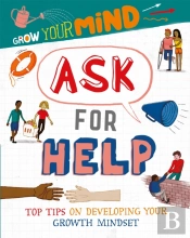 Grow Your Mind: Ask For Help