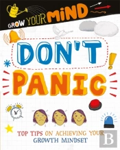 Grow Your Mind: Don'T Panic