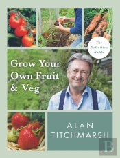 Grow Your Own Fruit And Veg