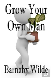 Grow Your Own Man