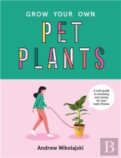 Grow Your Own Pet Plants