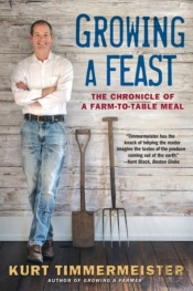 Growing A Feast - The Chronicle Of A Farm-To-Table Meal