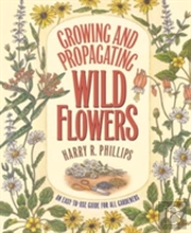 Growing And Propagating Wild Flowers
