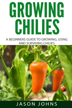 Bertrand.pt - Growing Chilies - A Beginners Guide To Growing, Using, And Surviving Chilies