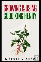 Growing & Using Good King Henry