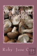 Growing Edible Mushrooms