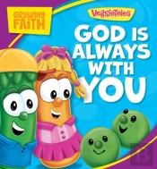 Growing Faith: God Is Always With You