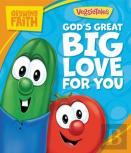 Growing Faith: Godâ€™S Great Big Love For You
