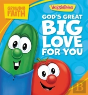 Growing Faith: Godâ€™S Great Big Love For You
