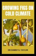 Growing Figs On Cold Climate