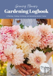 Growing Flowers Gardening Logbook
