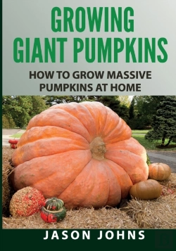Bertrand.pt - Growing Giant Pumpkins - How To Grow Mas