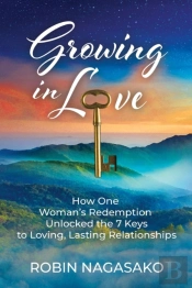 Growing In Love: How One Woman'S Redempt