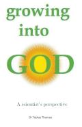 Growing Into God
