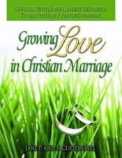 Growing Love In Christian Marriage Third Edition - Pastor'S Manual
