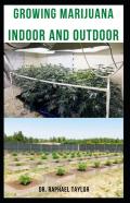Growing Marijuana Indoor And Outdoor