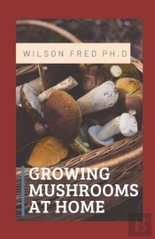 Growing Mushrooms At Home