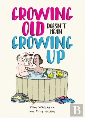 Growing Old Doesn'T Mean Growing Up