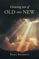 Growing Out Of Old Into New