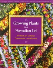 Growing Plants For Hawaiian Lei 2nd Ed