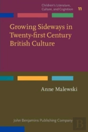 Growing Sideways In Twenty-First Century British Culture