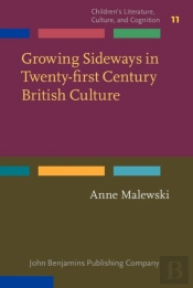 Growing Sideways In Twenty-First Century British Culture