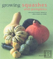 Growing Squashes And Pumpkins