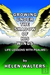 Growing Under The Shadow Of His Wings