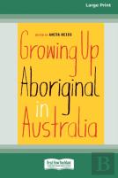 Growing Up Aboriginal In Australia (16pt Large Print Edition)