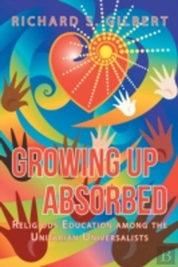 Bertrand.pt - Growing Up Absorbed: Religious Education Among The Unitarian Universalists