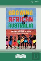 Growing Up African In Australia (16pt Large Print Edition)