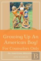 Growing Up An American Boy! For Counselors Only
