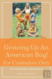 Growing Up An American Boy! For Counselors Only