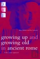 Growing Up And Growing Old In Ancient Rome