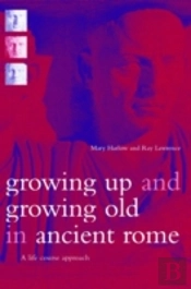 Growing Up And Growing Old In Ancient Rome